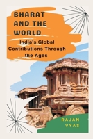 Bharat and the World: India's Global Contributions Through the Ages 8199173335 Book Cover
