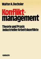 Konfliktmanagement: Theorie Und Praxis Industrieller Arbeitskonflikte 3409389113 Book Cover