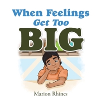 When Feelings Get Too Big 1663209294 Book Cover
