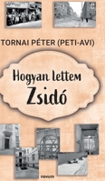 Hogyan lettem Zsidó (Hungarian Edition) 3991460831 Book Cover