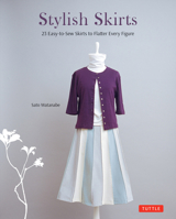 Stylish Skirts: 23 Easy-to-Sew Designs to Flatter Every Figure 4805313072 Book Cover