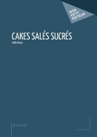 Cakes salés sucrés (French Edition) 234205338X Book Cover