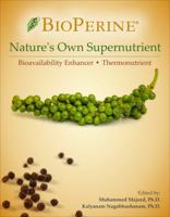 'BioPerine®—Nature's Own Supernutrient, Bioavailability Enhancer and Thermonutrient' 0988320924 Book Cover