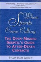 When Spirits Come Calling: The Open-Minded Skeptic's Guide to After-Death Contacts 1786770997 Book Cover