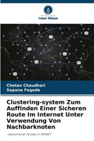Clustering-system Zum Auffinden Einer Sicheren Route Im Internet Unter Verwendung Von Nachbarknoten: -Gesicherter Ansatz in MANET 6205850427 Book Cover
