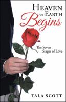 Heaven on Earth Begins: The Seven Stages of Love 1504313852 Book Cover