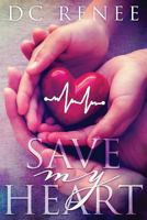 Save My Heart 1979877149 Book Cover