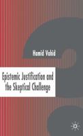 Epistemic Justification and the Skeptical Challenge 1403993548 Book Cover