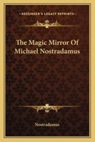 The Magic Mirror Of Michael Nostradamus 1162912979 Book Cover