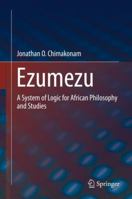 Ezumezu: A System of Logic for African Philosophy and Studies 3030110745 Book Cover