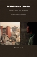 Envisioning Taiwan: Fiction, Cinema, and the Nation in the Cultural Imaginary (Asia-Pacific) 0822333570 Book Cover