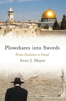 Ploughshares into Swords: From Zionism to Israel 1788739671 Book Cover