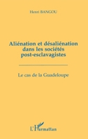 Aliénation et désaliénation dans les sociétés post-esclavagistes: Le cas de la Guadeloupe 2738455115 Book Cover