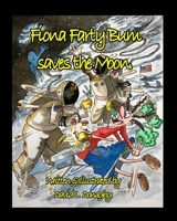 Fiona Farty Bum saves the Moon. 046465274X Book Cover