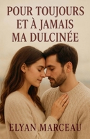 Pour toujours et à jamais ma dulcinée (French Edition) B0FNTBLLJ5 Book Cover