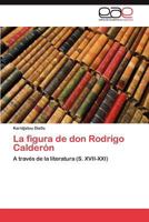 La Figura de Don Rodrigo Calderon 3847359169 Book Cover