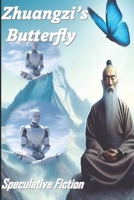 ZHUANGZI'S BUTTERFLY: SPECULATIVE FICTION B0DDKDFFB4 Book Cover