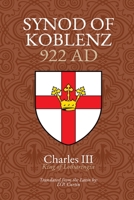 Synod of Koblenz: 922 AD B0F6JRPG4G Book Cover