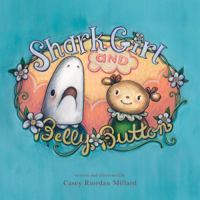 Shark Girl and Belly Button 1936669250 Book Cover