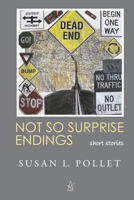 Not So Surprise Endings: Short Stories 1955196966 Book Cover