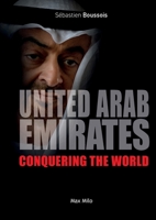 United Arab Emirates: Conquering the world 2315011337 Book Cover