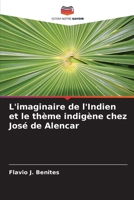 L'imaginaire de l'Indien et le thème indigène chez José de Alencar (French Edition) 6207427939 Book Cover