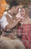 Her Grace's Daring Proposal 1335723986 Book Cover