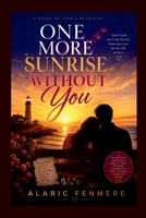 One More Sunrise Without You 2169810455 Book Cover