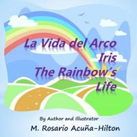 La Vida del Arco Iris / The Rainbow's Life 057819824X Book Cover