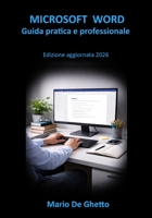 Microsoft Word - Scrivere con metodo: Guida pratica e professionale (Microsoft Office da zero a Master) (Italian Edition) B0GVF1KTYP Book Cover