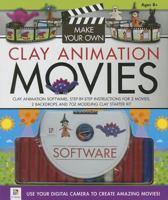 Make Your Own Clay Animation Movies 1743630670 Book Cover
