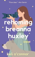 Rehoming Breanna Huxley 1967309043 Book Cover