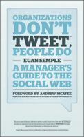 Organizations Don't Tweet, People Do: A Manager's Guide to the Social Web 1119950554 Book Cover