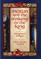 Merlin and the Making of the King 082341647X Book Cover