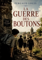 La Guerre des boutons: L'enfance en guerre: un récit d'honneur et de rivalités B0H8R642YB Book Cover