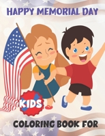 HAPPY MEMORIAL DAY COLORING BOOK FOR KIDS: awesome designs for Memorial Day Unique Collection of Coloring Pages for Toddlers, Preschool, Kindergarten Boys & Girls! Fun Kids. B095GFKMWL Book Cover