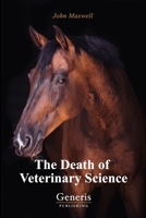 The Death of Veterinary Science 1639023348 Book Cover