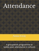 Attendance: a programme to tackle poor attendance in schools B0CTYBJSH6 Book Cover