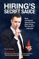 Hiring's Secret Sauce: What recruitment agencies know about hiring that you don't...Until now! 0645878502 Book Cover