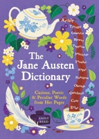 The Jane Austen Dictionary: Curious, Poetic & Peculiar Words from Her Pages 1250476380 Book Cover