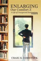 Enlarging Our Comfort Zones: A Life of Unexpected Destinations 099670440X Book Cover