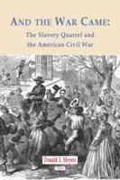 And the War Came: The Slavery Quarrel and the American Civil War 0875863582 Book Cover