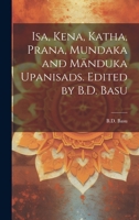 Isa, Kena, Katha, Prana, Mundaka and Mänduka upanisads. Edited by B.D. Basu (Sanskrit Edition) 1019956348 Book Cover