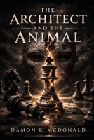 THE ARCHITECT AND THE ANIMAL B0GQ4ZN19Y Book Cover