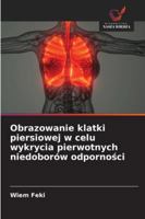 Obrazowanie klatki piersiowej w celu wykrycia pierwotnych niedoborów odpornosci 6209279910 Book Cover