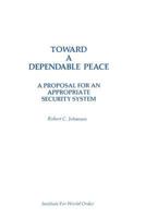 Toward a Dependable Peace: A Proposal for an Appropriate Security System 087855758X Book Cover