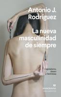 La nueva masculinidad de siempre: Capitalismo, deseo y falofobia 8433964380 Book Cover