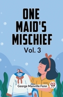 One Maid's Mischief Vol. 3 9359952486 Book Cover