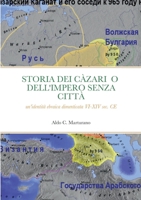 STORIA DEI CÀZARI O DELL'IMPERO SENZA CITTÀ: un'identità ebraica dimenticata VI-XIV sec. CE 1471074919 Book Cover