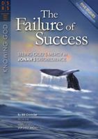 The Failure of Success: Seeing God's Mercy in Jonah's Disobedience 162707063X Book Cover